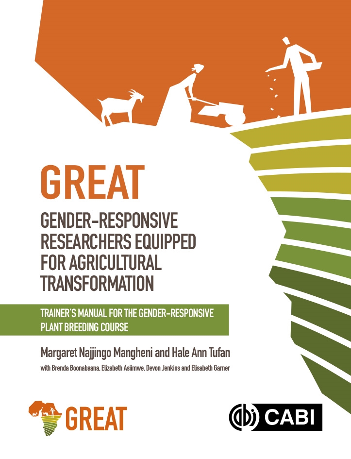 GREAT Gender-Responsive Researchers Equipped for Agricultural Transformation Trainer's Manual for the gender-responsive plant breeding course